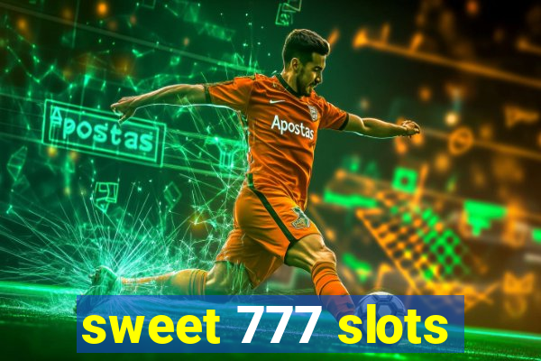 sweet 777 slots